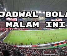 Prediksi Agen Judi Bola Malam Ini Live Streaming